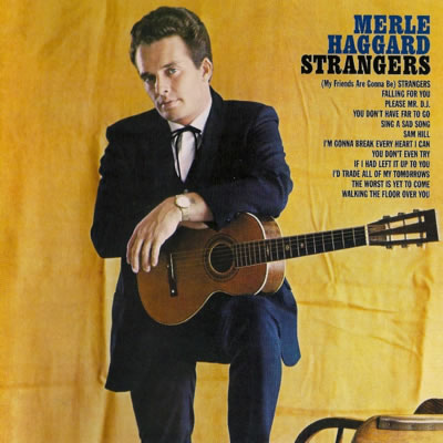 His first album, released in 1965. The title song, "Strangers," written by Bill Anderson, inspired the name of Haggard's band.